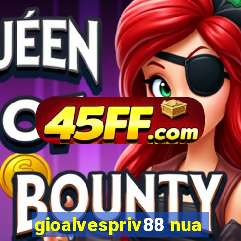gioalvespriv88 nua